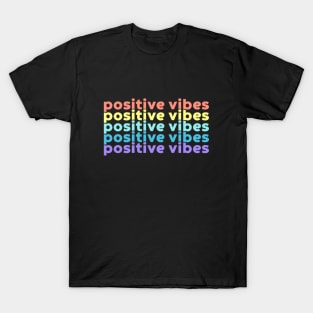 Positive Vibes (Rainbow Aesthetic) T-Shirt